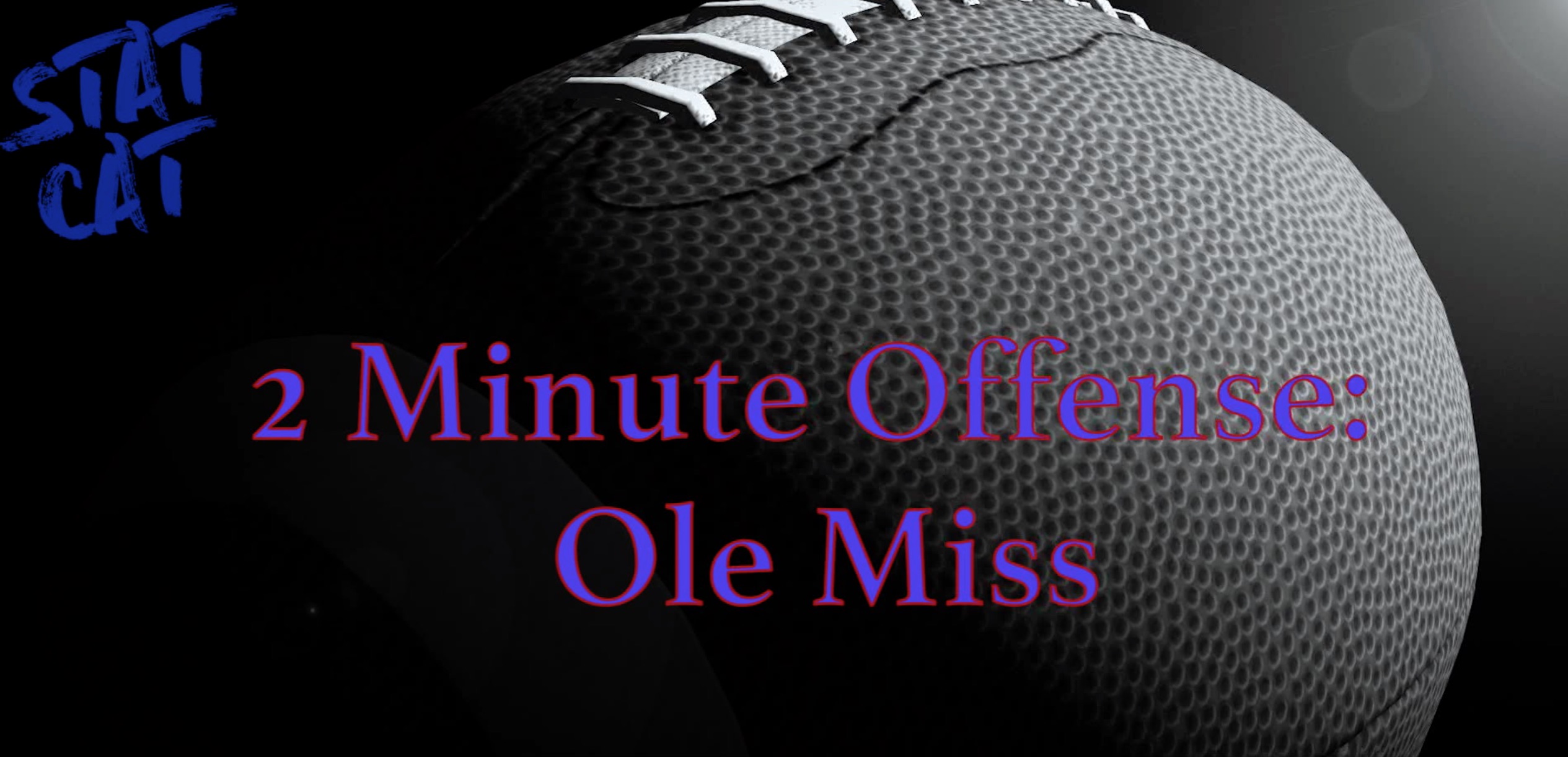 2018 Recap: Ole Miss 2 Minute Offense