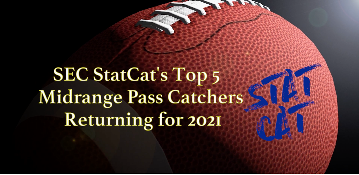 SEC StatCat's Top5 Midrange Pass Catchers for 2021
