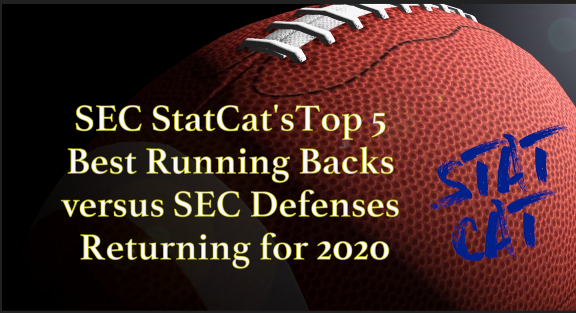 2020 Vision: SEC StatCat's Top5 Running Backs versus SEC Defenses