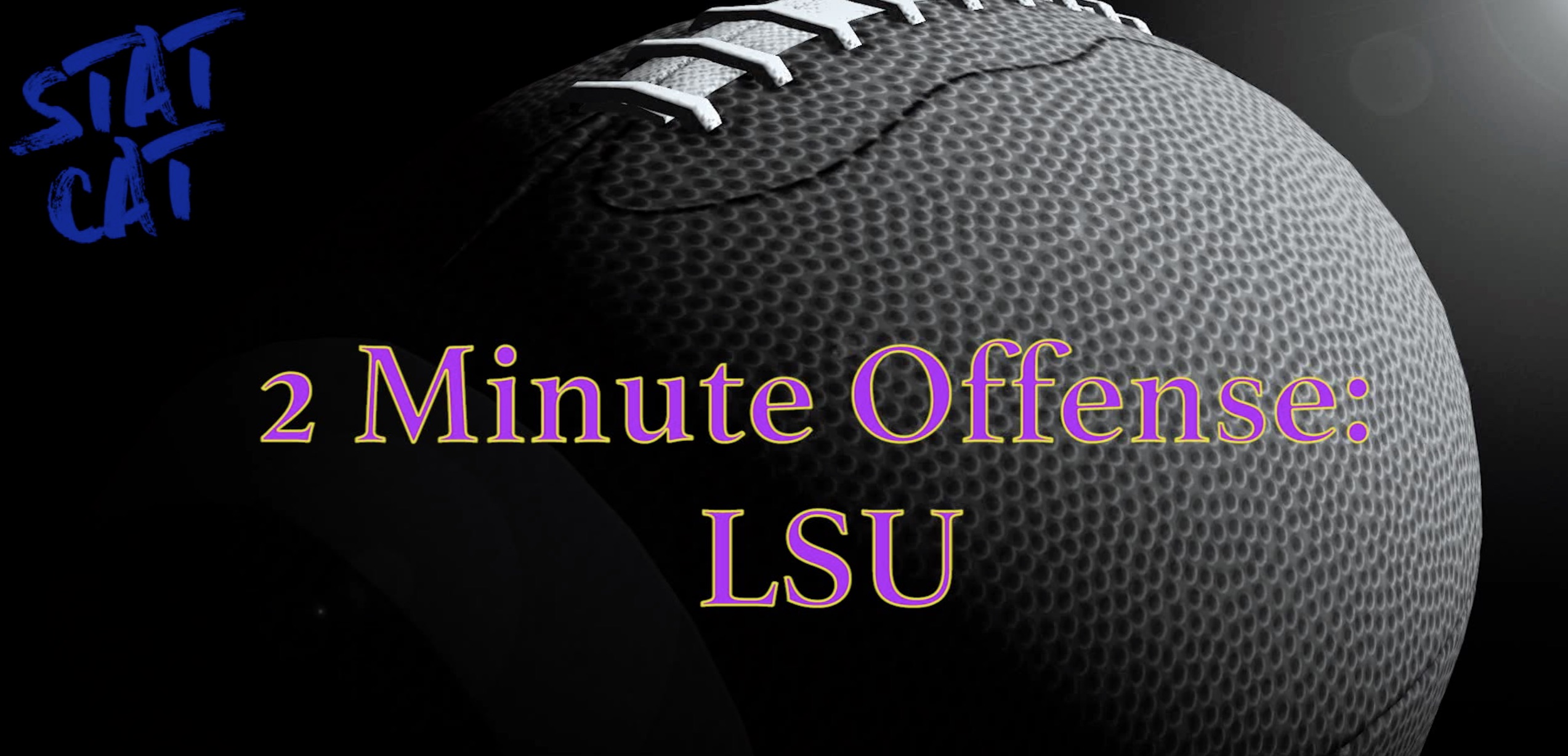 2018 Recap: LSU 2 Minute Offense