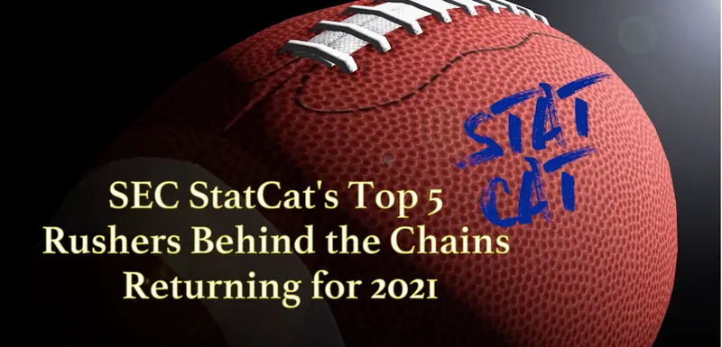 SEC StatCat's Top5 Rushers Behind the Chains for 2021